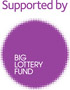 Supported by Big Lottery Fund